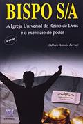 Ler Bispo S/A: a Igreja Universal do Reino de Deus e o Exercício do Poder, do autor Odêmio Antonio Ferrari Ler Bispo S/A: a Igreja Universal do Reino de Deus e o Exercício do Poder, do autor Odêmio Antonio Ferrari