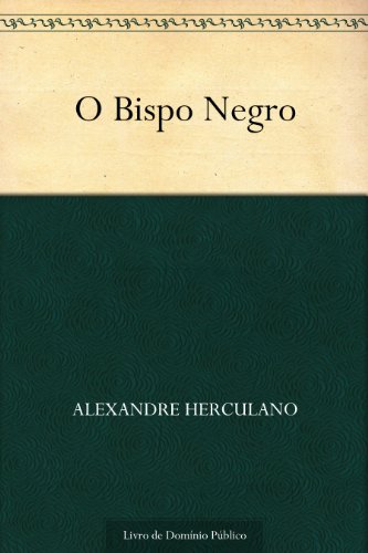 Ler O Bispo Negro, do autor Alexandre Herculano