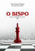 Ler Bispo (O) - Amor e Sexualidade Face a Face, do autor Ana Cristina Vargas; José Antônio