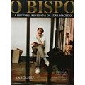Ler O Bispo. A História Revelada de Edir Macedo, do autor Douglas Tavolaro Ler O Bispo. A História Revelada de Edir Macedo, do autor Douglas Tavolaro