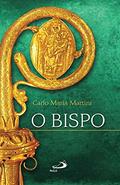Ler O Bispo, do autor Cardeal Dom Carlo Maria Martini