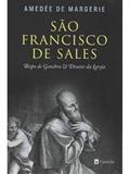 Ler São Franscisco de Sales - Bispo de Genebra e Doutor da Igreja, do autor AMEDÉE DE MARGERIE