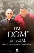 Ler UM "DOM" ESPECIAL - A VIDA DE UM BISPO MUDOU A MINHA HISTÓRIA, do autor GUTO AZEVEDO