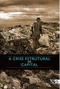 Ler A Crise Estrutural do Capital, do autor István Mészáros
