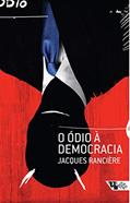 Ler O ódio à Democracia, do autor Jacques Rancière