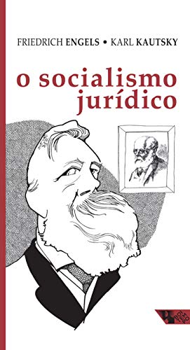 Ler O Socialismo Jurídico, do autor Friedrich Engels; Karl Kautsky Ler O Socialismo Jurídico, do autor Friedrich Engels; Karl Kautsky