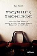 Ler Storytelling empreendedor: como uma boa história construiu marcas como Amazon, Pinterest e Starbucks, do autor Lyn Graft Ler Storytelling empreendedor: como uma boa história construiu marcas como Amazon, Pinterest e Starbucks, do autor Lyn Graft
