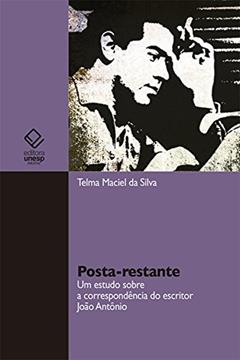 Posta-restante: Um estudo sobre a concorrência do escritor João Antônio, do autor Telma Maciel da Silva