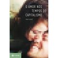 Ler O amor nos tempos do capitalismo, do autor Eva Illouz