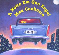 A Noite em que Segui o Meu Cachorro, do autor Nina Laden