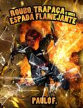 Ler Roubo, Trapaça e uma Espada Flamejante (Shenara, a ladra de relíquias Livro 1), do autor Paulo Ferro Jr.