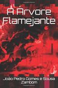 Ler A Árvore Flamejante (Crônicas da Floresta), do autor João Pedro Gomes e Sousa Zambom Ler A Árvore Flamejante (Crônicas da Floresta), do autor João Pedro Gomes e Sousa Zambom