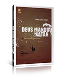 Ler Deus Mandou Matar?: 4 Pontos de Vista Sobre o Genocídio Cananeu, do autor Stanley Gundry Ler Deus Mandou Matar?: 4 Pontos de Vista Sobre o Genocídio Cananeu, do autor Stanley Gundry