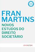 Ler Novos Estudos do Direito Societa?rio: Sociedades Anônimas e Sociedades por Quotas, do autor Fran Martins