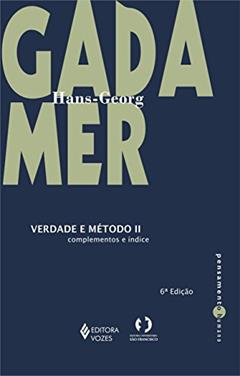Verdade e método Vol. II: Complementos e índice: Volume 2, do autor Hans-Georg Gadamer