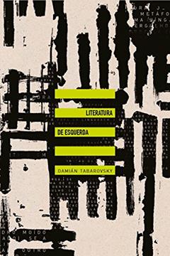 Literatura de esquerda, do autor Damián Tabarovsky