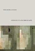 Ler Hermenêutica da obra de arte, do autor Hans-Georg Gadamer