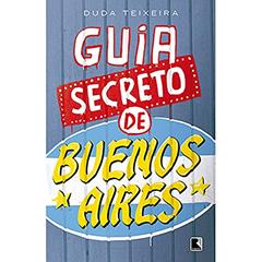 Guia secreto de Buenos Aires, do autor Duda Teixeira