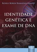 Ler Identidade Genética e Exame de DNA - Prefácio de Eduardo de Oliveira Leite, do autor Roseli Borin Ler Identidade Genética e Exame de DNA - Prefácio de Eduardo de Oliveira Leite, do autor Roseli Borin