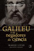 Ler Galileu e os negadores da ciência, do autor Mario Livio