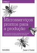 Ler Microsserviços prontos para a produção: Construindo sistemas padronizados em uma organização de engenharia de software, do autor Susan J. Fowler