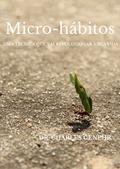 Ler Micro-hábitos: Uma técnica que vai revolucionar a sua vida, do autor Dr. Charles Genehr