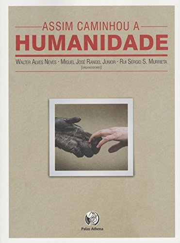 Ler Assim caminhou a humanidade, do autor Walter Neves Ler Assim caminhou a humanidade, do autor Walter Neves