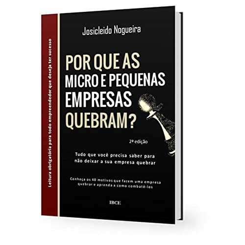 Ler Por Que As Micro E Pequenas Empresas Quebram?, do autor Josicleido Nogueira Ler Por Que As Micro E Pequenas Empresas Quebram?, do autor Josicleido Nogueira