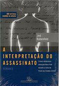 Ler A Interpretação do Assassinato, do autor Jed Rubenfeld