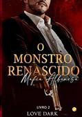 Ler O monstro Renascido, do autor Anny Shwan Love dark