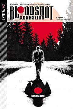 Bloodshot Renascido - Colorado. Volume 1, do autor Jeff Lemire