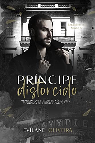 Ler Príncipe Distorcido (Renascidos Em Sangue | Máfia Outfit Chicago Livro 5), do autor Evilane Oliveira Ler Príncipe Distorcido (Renascidos Em Sangue | Máfia Outfit Chicago Livro 5), do autor Evilane Oliveira