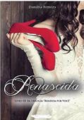 Ler Renascida (Rendida Por Você Livro 3), do autor Danúbia Ferreira Ler Renascida (Rendida Por Você Livro 3), do autor Danúbia Ferreira
