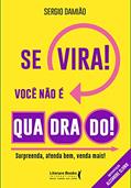 Ler Se vira! Você não é quadrado!, do autor Sérgio Damião