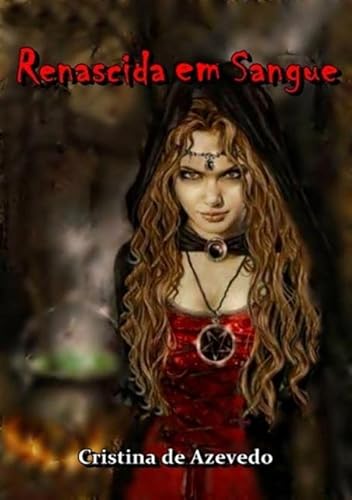 Ler Renascida em Sangue, do autor Cristina De Azevedo