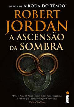 A ascensão da sombra: Série a roda do tempo vol. 4, do autor Robert Jordan
