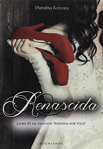 Ler Renascida: Rendida Por Voce - Vol.3, do autor Danubia Ferreira