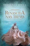 Ler Renascida nas trevas: Luna enfrentará o pior de todos na busca de sua liberdade, do autor Fernanda Souza