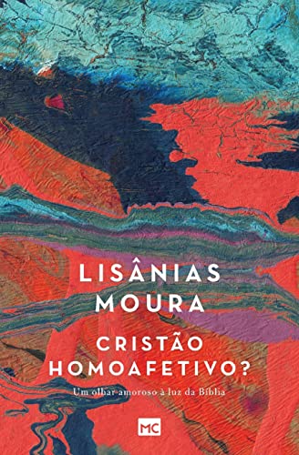 Ler Cristão homoafetivo?: Um olhar amoroso à luz da Bíblia, do autor Lisânias Moura Ler Cristão homoafetivo?: Um olhar amoroso à luz da Bíblia, do autor Lisânias Moura