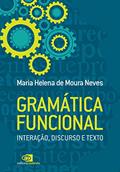 Ler Gramática funcional: Interação, discurso e texto, do autor Maria Helena de Moura Neves
