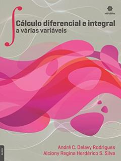 Cálculo Diferencial e Integral a Várias Variáveis, do autor André Cândido Delavy