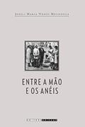 Ler Entre a mão e os anéis, do autor Joseli Maria Nunes Mendonça Ler Entre a mão e os anéis, do autor Joseli Maria Nunes Mendonça