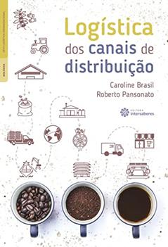 Logística dos canais de distribuição, do autor Caroline Brasil; Roberto Pansonato