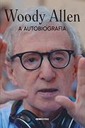 Ler Woody Allen: a autobiografia, do autor Woody Allen