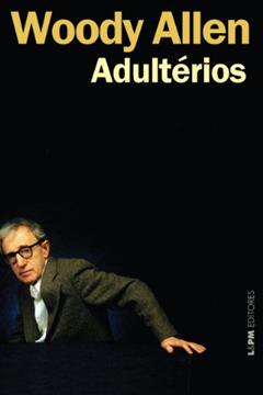 Adultérios, do autor Woody Allen