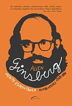 Mente espontânea: Entrevistas 1958-1996, do autor Allen Ginsberg