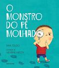 Ler O Monstro do Pé Molhado, do autor Nana Toledo