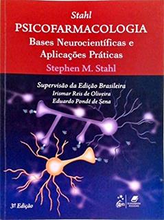 Psicofarmacologia - Bases Neurocientíficas e Aplicações Práticas, do autor Stahl