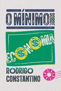 Ler O mínimo sobre Economia, do autor Rodrigo Constantino