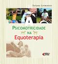Ler A Psicomotricidade na Equoterapia, do autor Tatiana Lermontov
